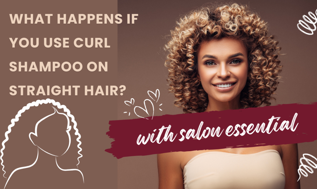 What Happens If You Use Curl Shampoo on Straight Hair? 