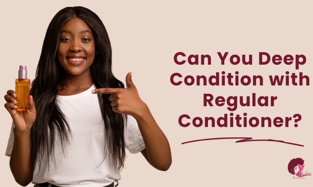 Can You Deep Condition with Regular Conditioner?