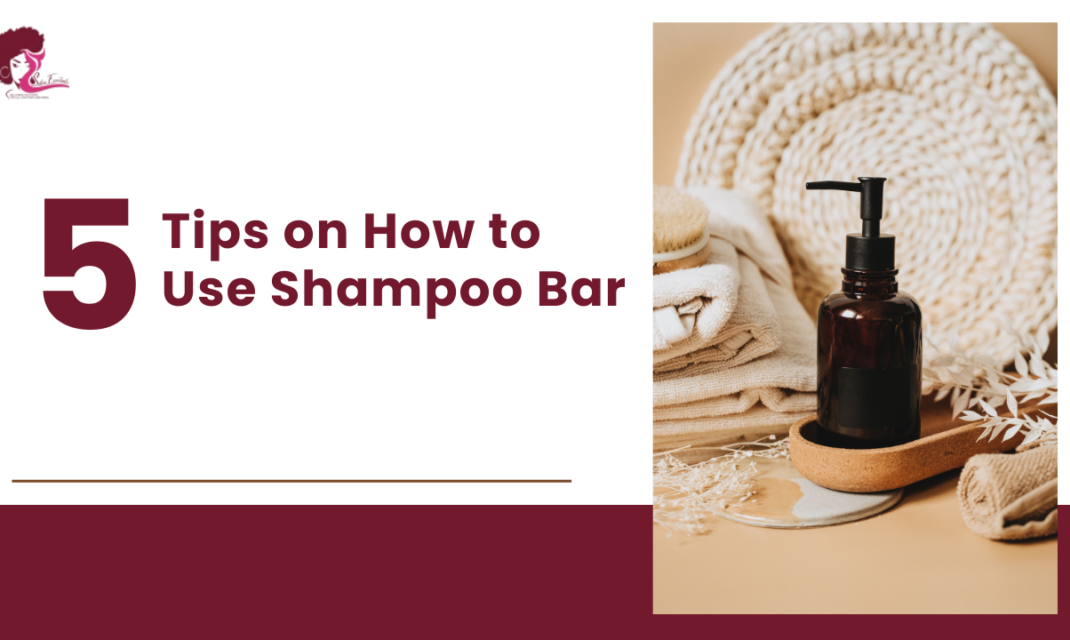 5 Tips on How to Use Shampoo Bar