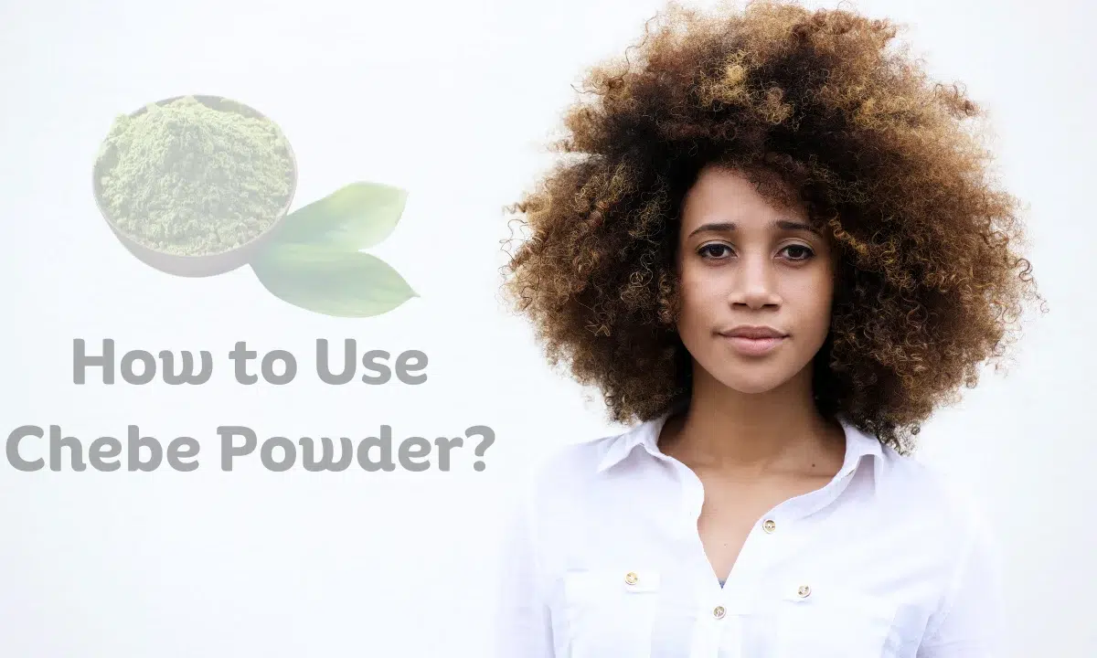 How to Use Chebe Powder for Hair Growth