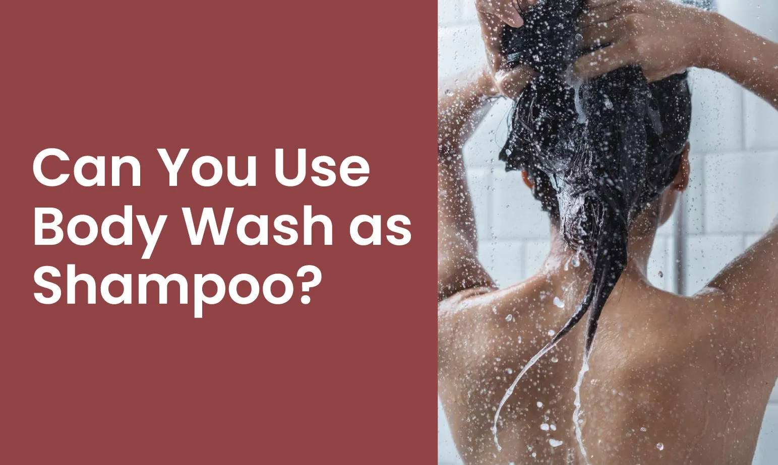 Can You Use Body Wash as Shampoo?