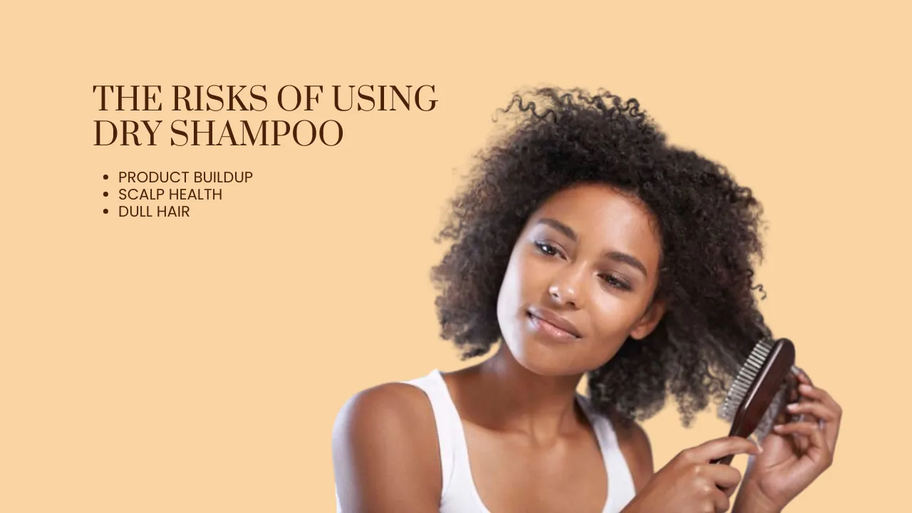 The Risks of Using Dry Shampoo