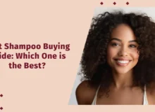 Best Shampoo Buying Guide: Which One is the Best