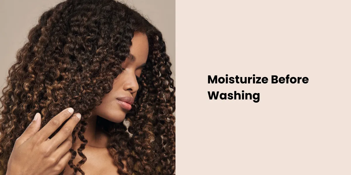 Moisturize Before Washing