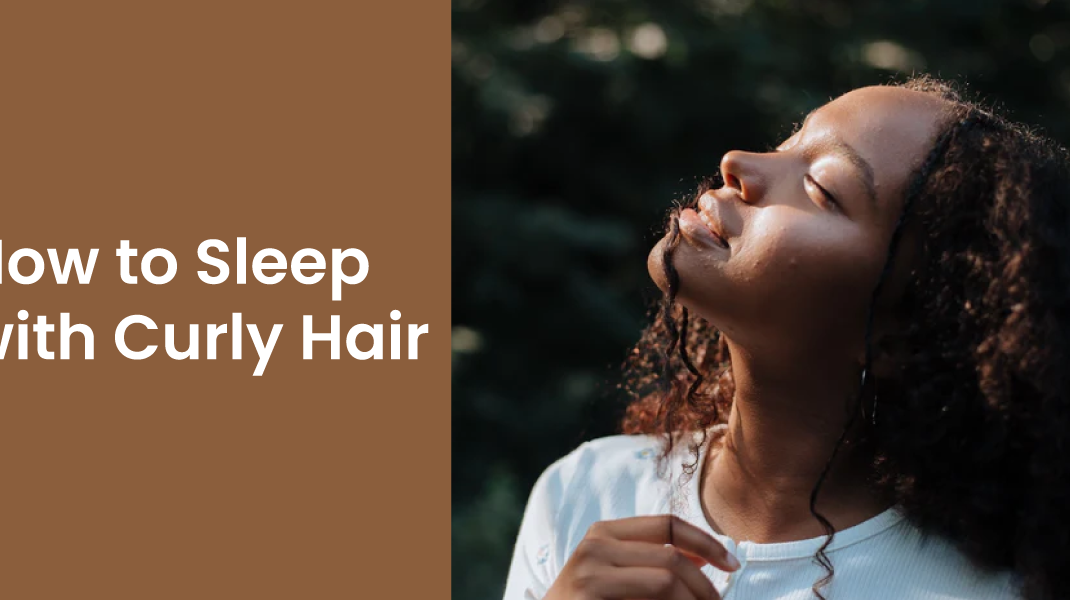 How to Sleep with Curly Hair