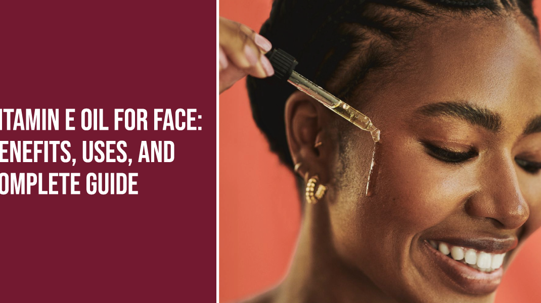 vitamin e oil for face