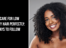 How to care for low porosity hair