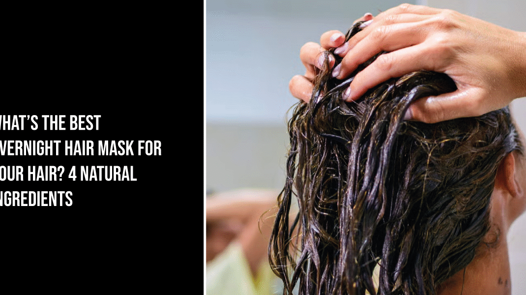 What’s the Best Overnight Hair Mask for Your Hair