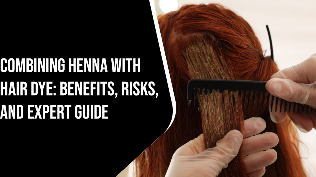 Combining Henna with Hair Dye